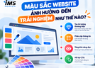 Màu sắc website ảnh hưởng đến trải nghiệm người dùng như thế nào?